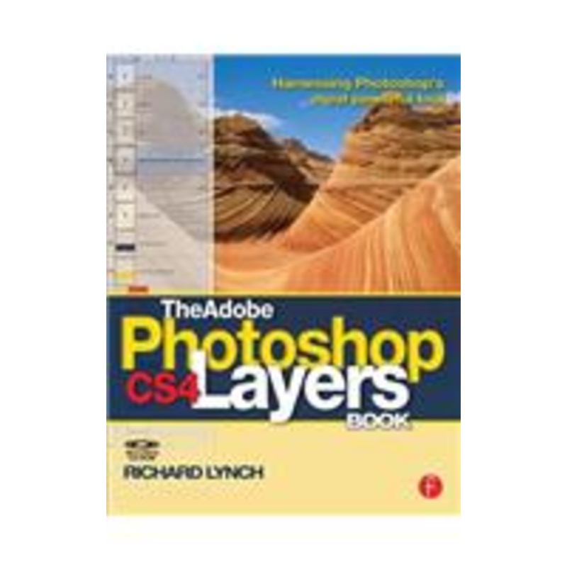 the adobe photoshop cs4 layers book: harnessing photoshop’s most powerful tool: harnessing photoshop’s most powerful tool