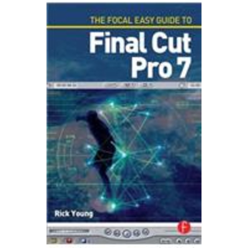 the focal easy guide to final cut pro 7