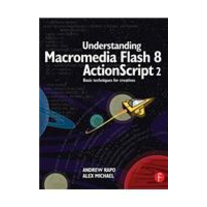 understanding macromedia flash 8 actionscript 2: basic techniques for creatives