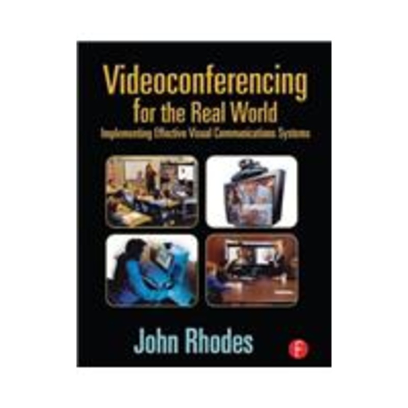 videoconferencing for the real world: implementing effective visual communications systems