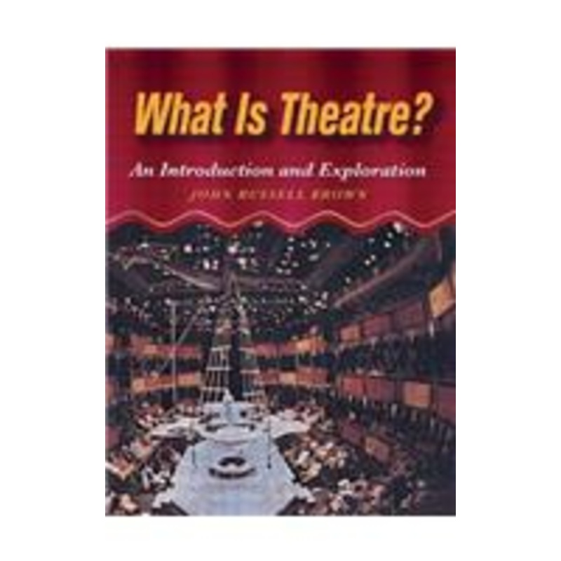 what is theatre?: an introduction and exploration