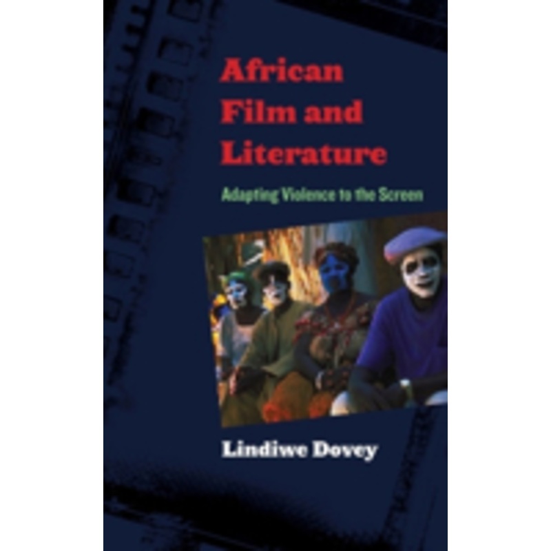 african film and literature: adapting violence to the screen