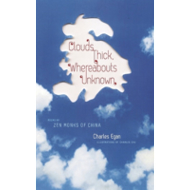 clouds thick, whereabouts unknown: poems by zen monks of china