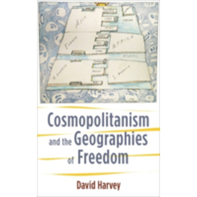cosmopolitanism and the geographies of freedom