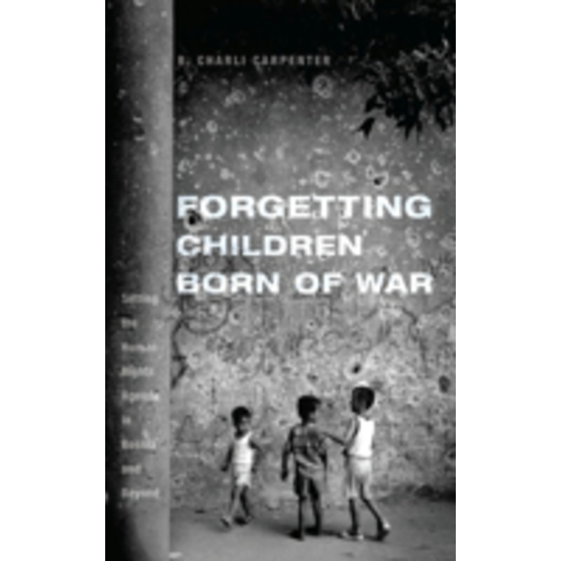 forgetting children born of war: setting the human rights agenda in bosnia and beyond