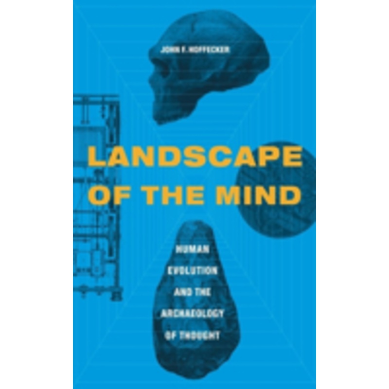 landscape of the mind: human evolution and the archaeology of thought