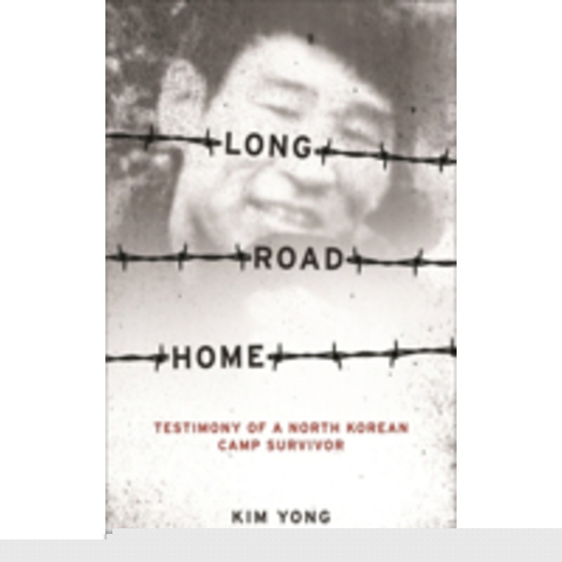 long road home: testimony of a north korean camp survivor