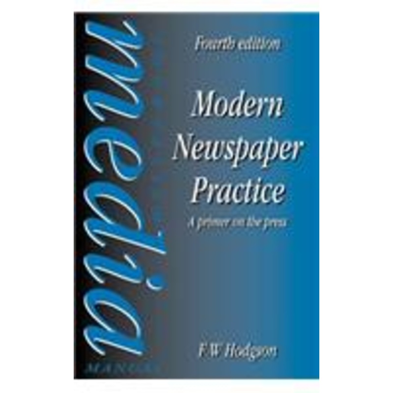 modern newspaper practice: a primer on the press