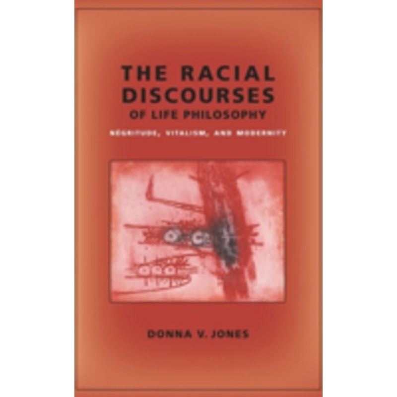 racial discourses of life philosophy: ngritude, vitalism, and modernity