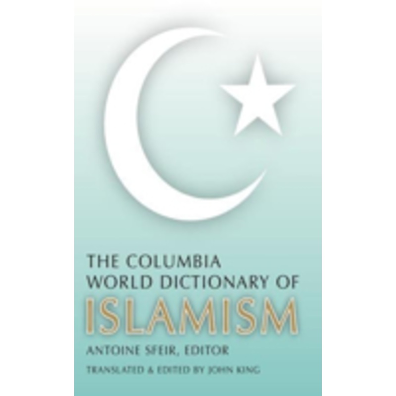 the columbia world dictionary of islamism