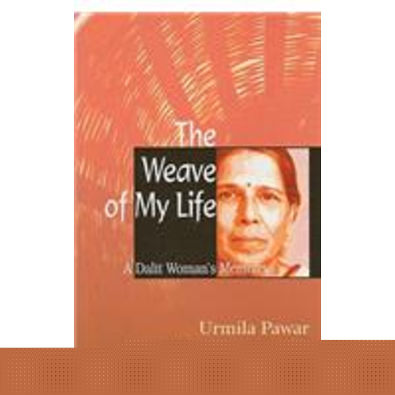 weave of my life: a dalit woman’s memoirs