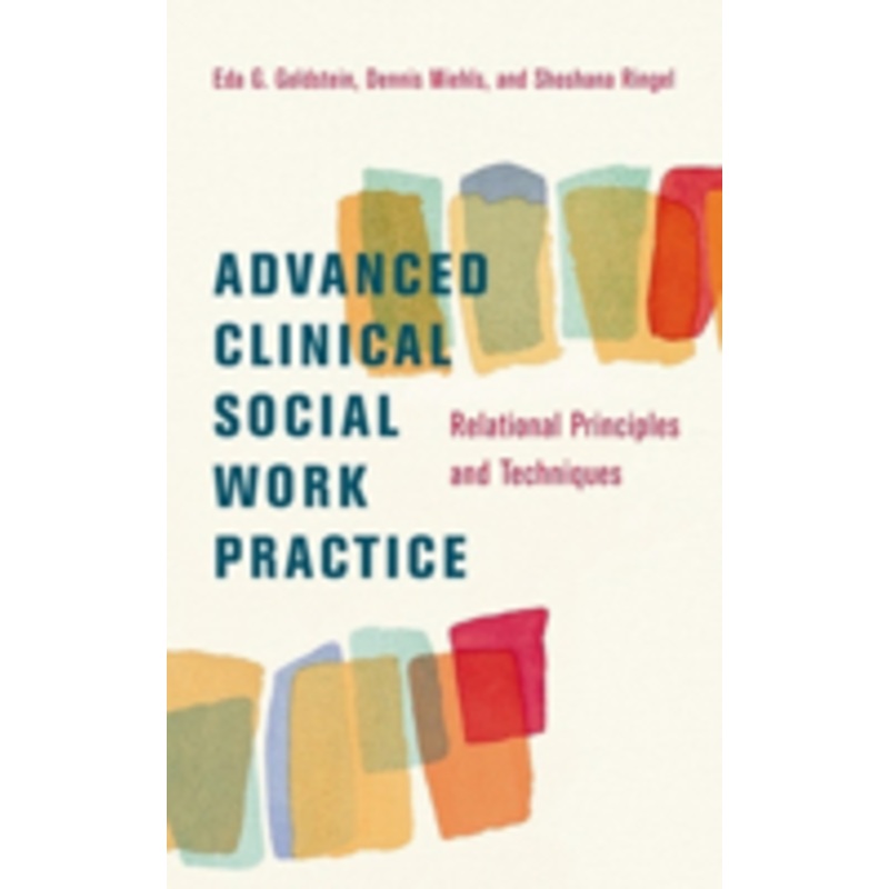 advanced clinical social work practice: relational principles and techniques