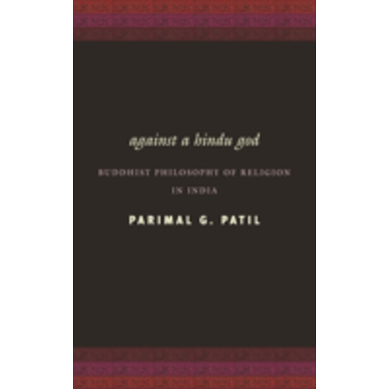 against a hindu god: buddhist philosophy of religion in india