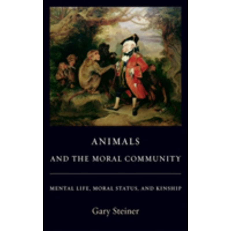 animals and the moral community: mental life, moral status, and kinship