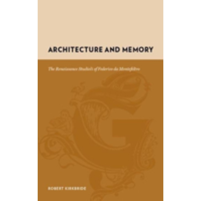 architecture and memory: the renaissance studioli of federico de montefeltro
