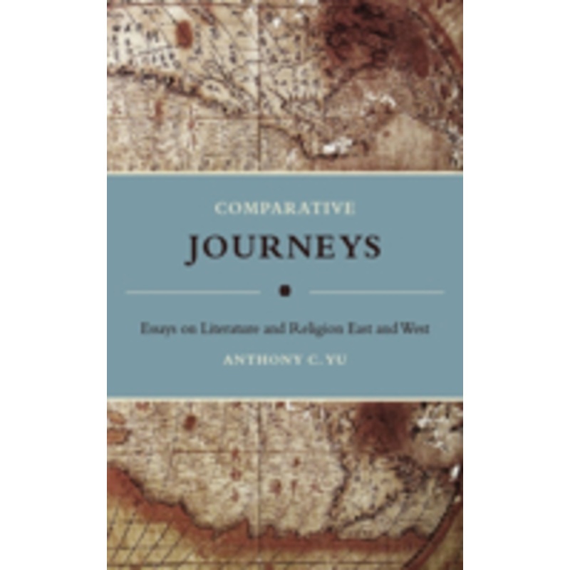 comparative journeys: essays on literature and religion east and west