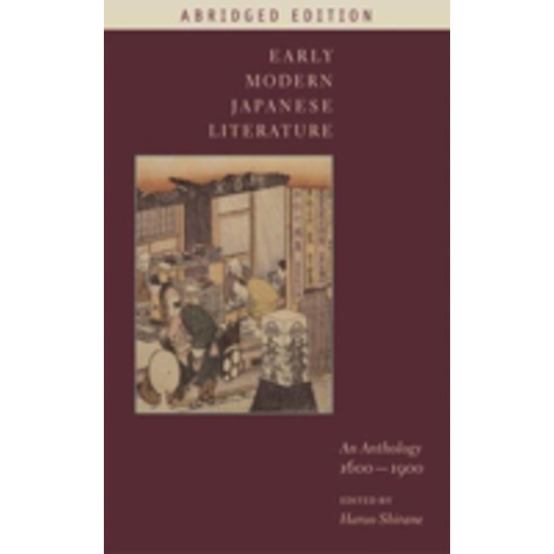 early modern japanese literature: an anthology, 1600-1900 (abridged edition)