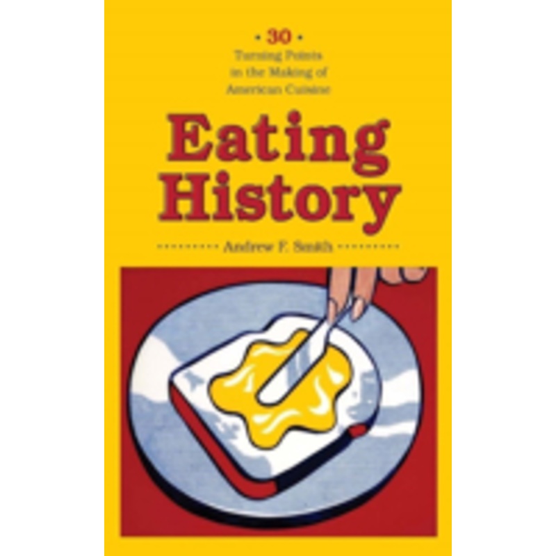 eating history: thirty turning points in the making of american cuisine