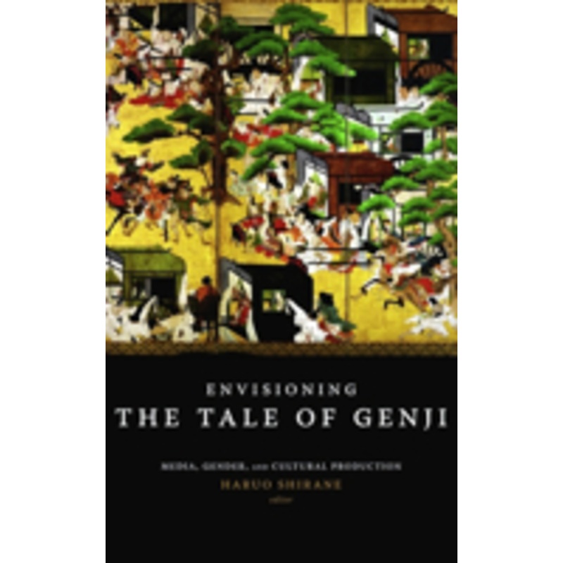 envisioning the tale of genji: media, gender, and cultural production