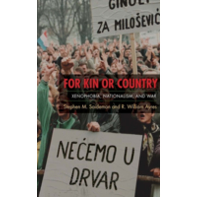 for kin or country: xenophobia, nationalism, and war