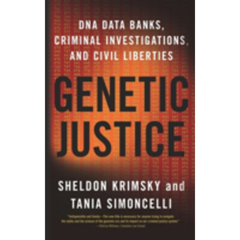 genetic justice: dna data banks, criminal investigations, and civil liberties
