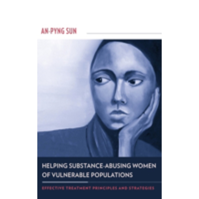 helping substance-abusing women of vulnerable populations: effective treatment principles and strategies