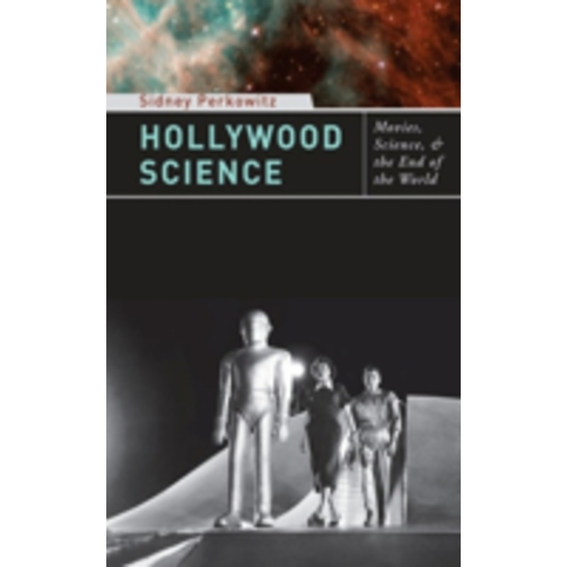 hollywood science: movies, science, and the end of the world