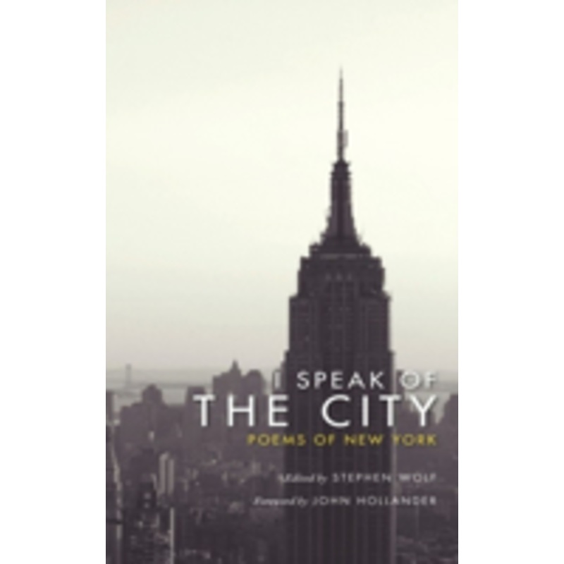 i speak of the city: poems of new york