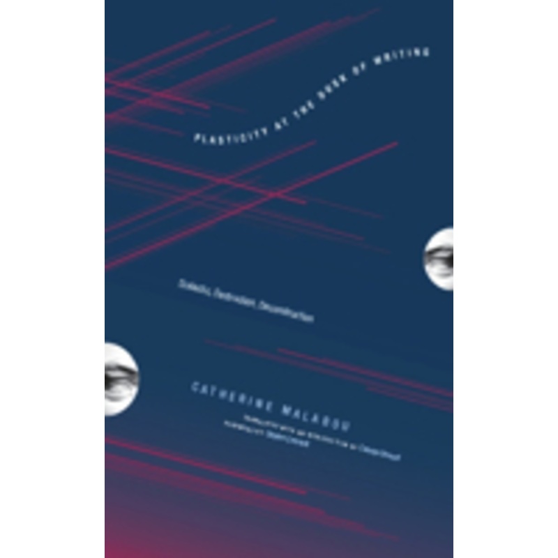 plasticity at the dusk of writing: dialectic, destruction, deconstruction
