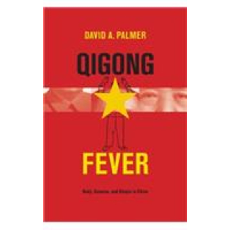 qigong fever: body, science, and utopia in china