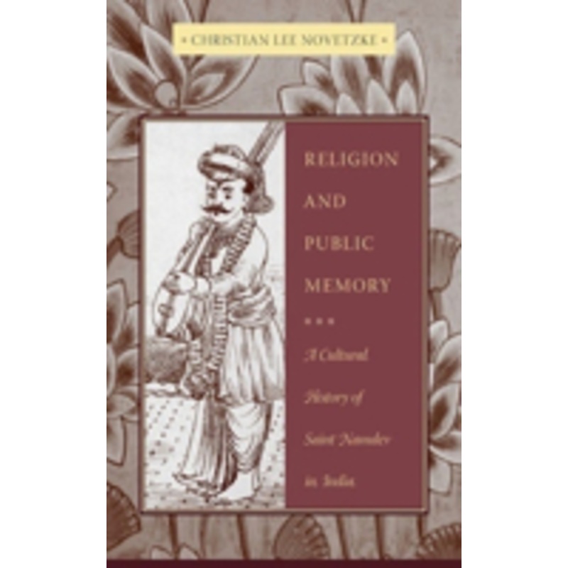 religion and public memory: a cultural history of saint namdev in india