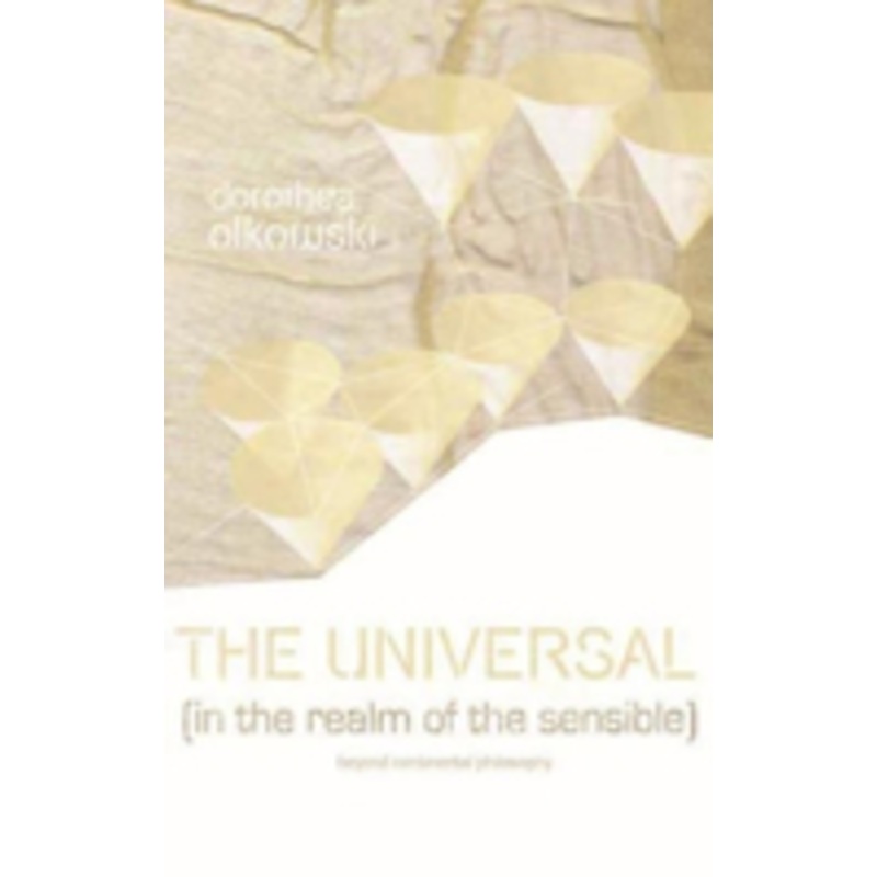 universal (in the realm of the sensible): beyond continental philosophy