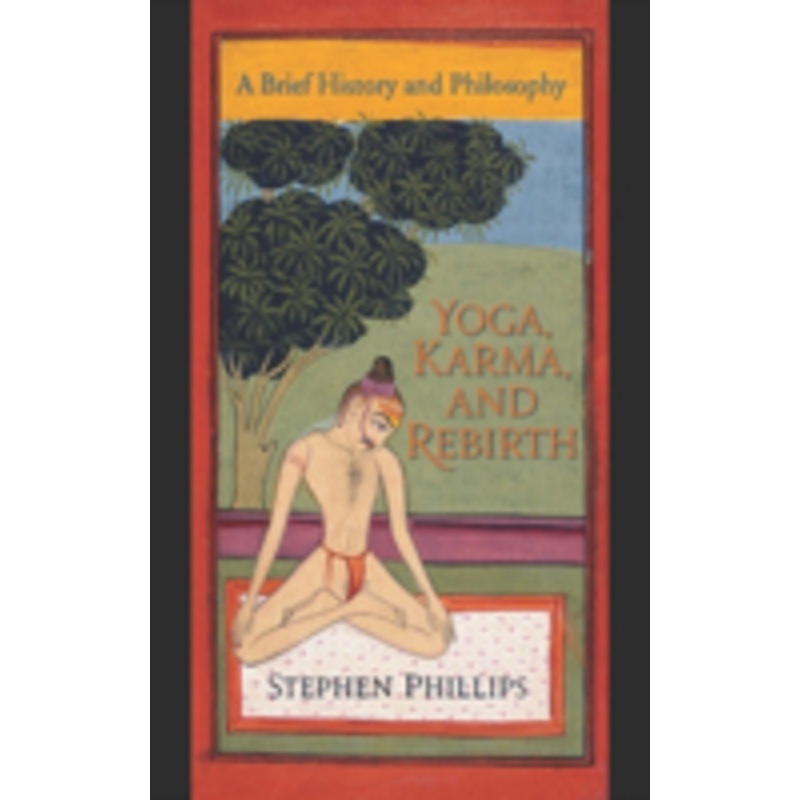 yoga, karma, and rebirth: a brief history and philosophy