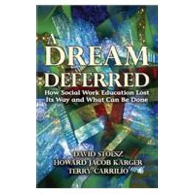 a dream deferred: how social work education lost its way and what can be done
