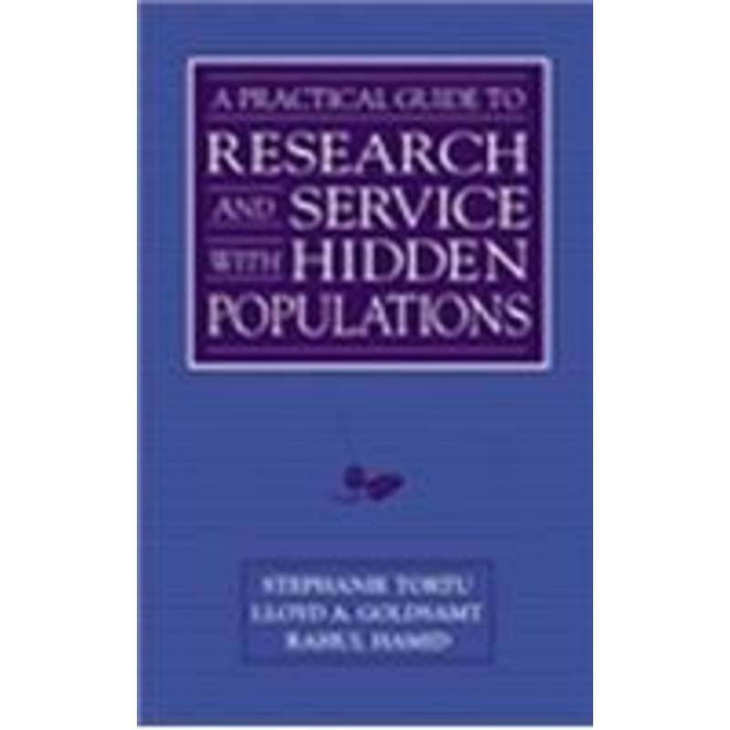 a practical guide to research and services with hidden populations