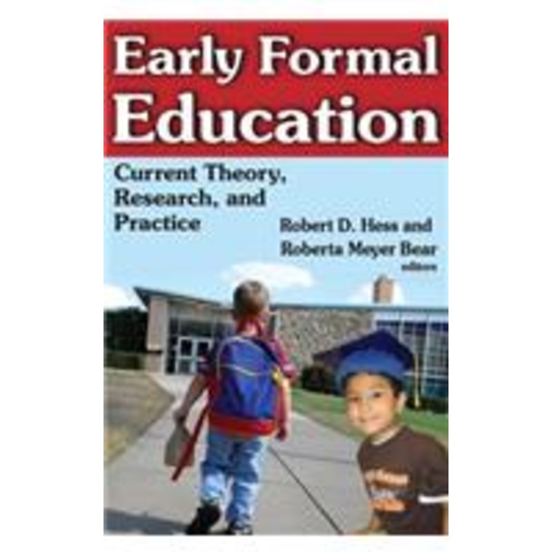 early formal education: current theory, research, and practice