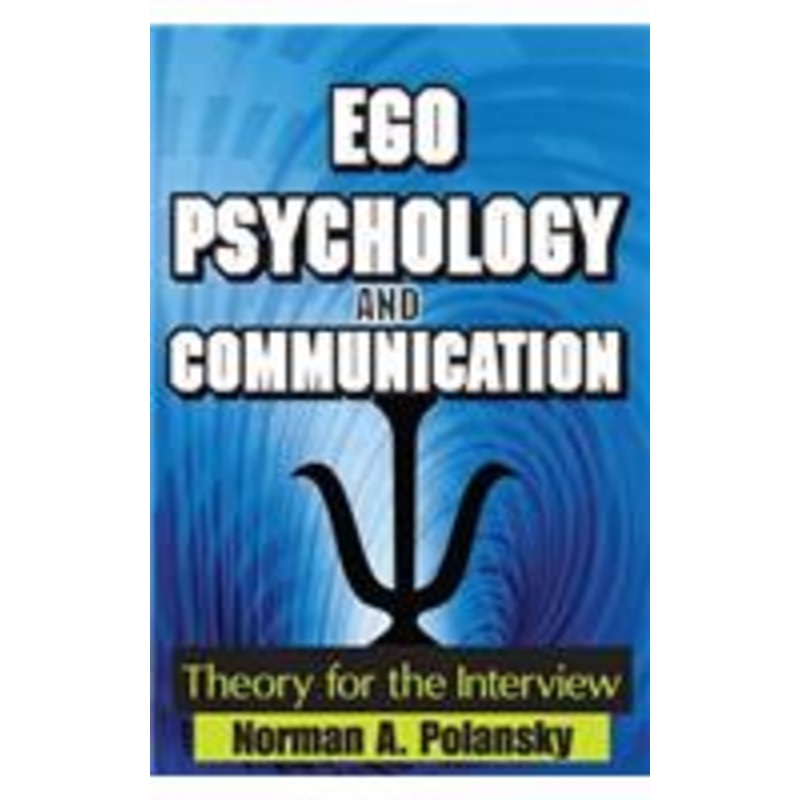 ego psychology and communication: theory for the interview