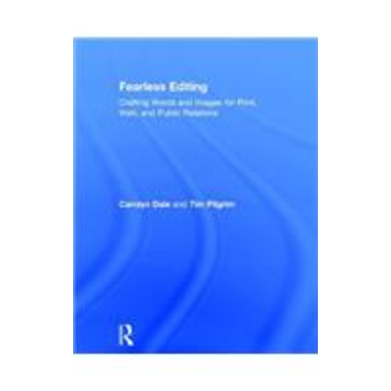 fearless editing:: crafting words and images for print, web, and public relations