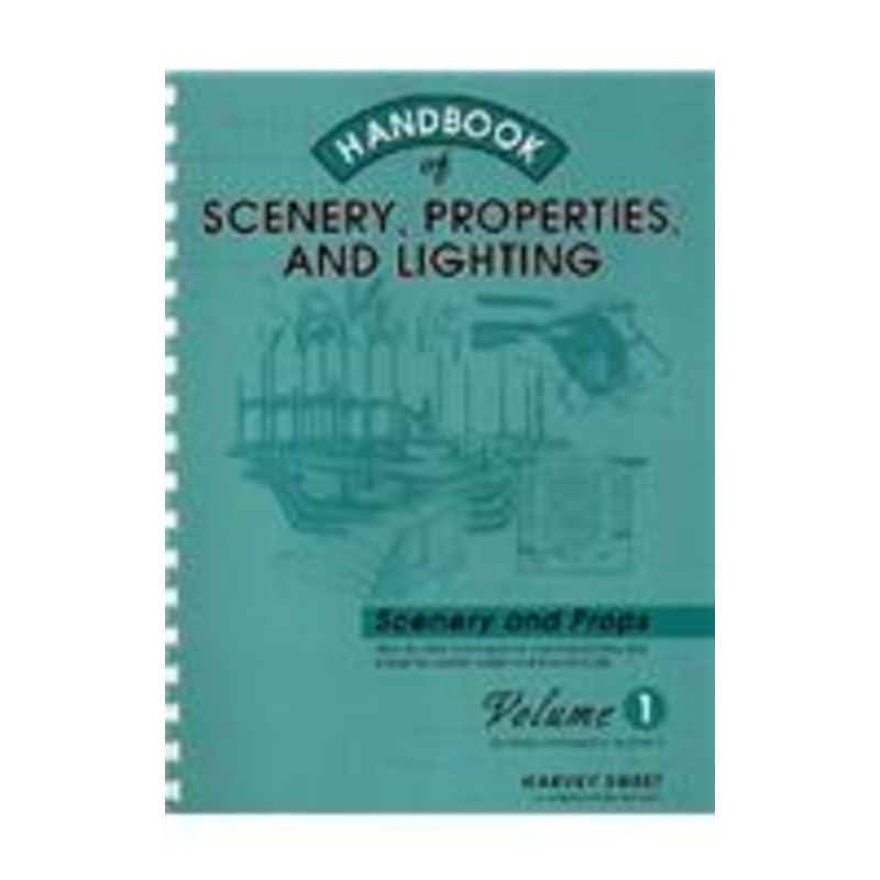 handbook of scenery, properties, and lighting: scenery and props