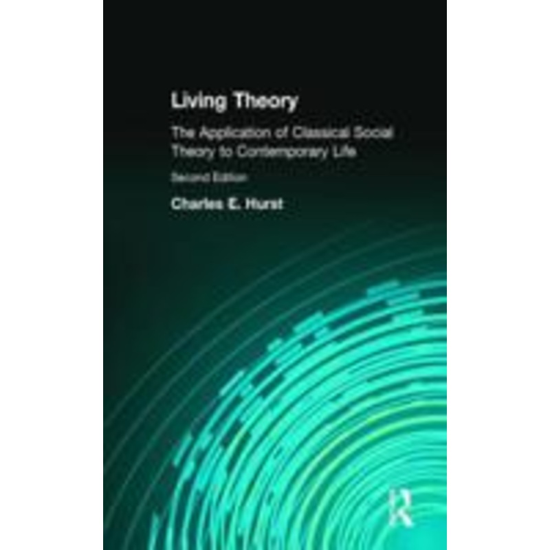 living theory: the application of classical social theory to contemporary life