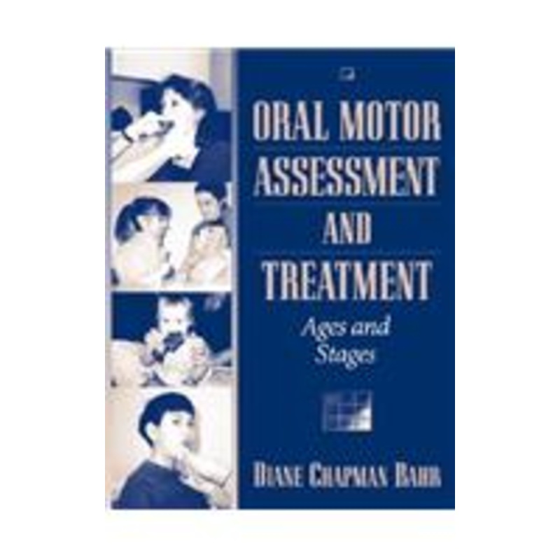 oral motor assessment and treatment: ages and stages: ages and stages