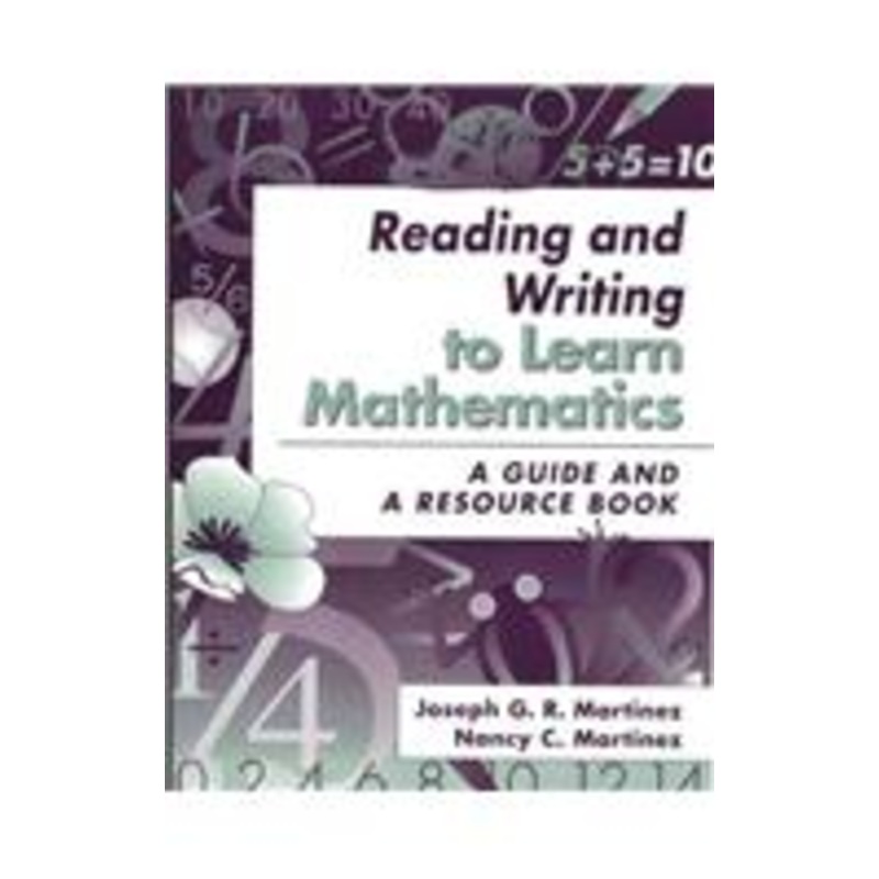 reading and writing to learn mathematics: a guide and a resource book