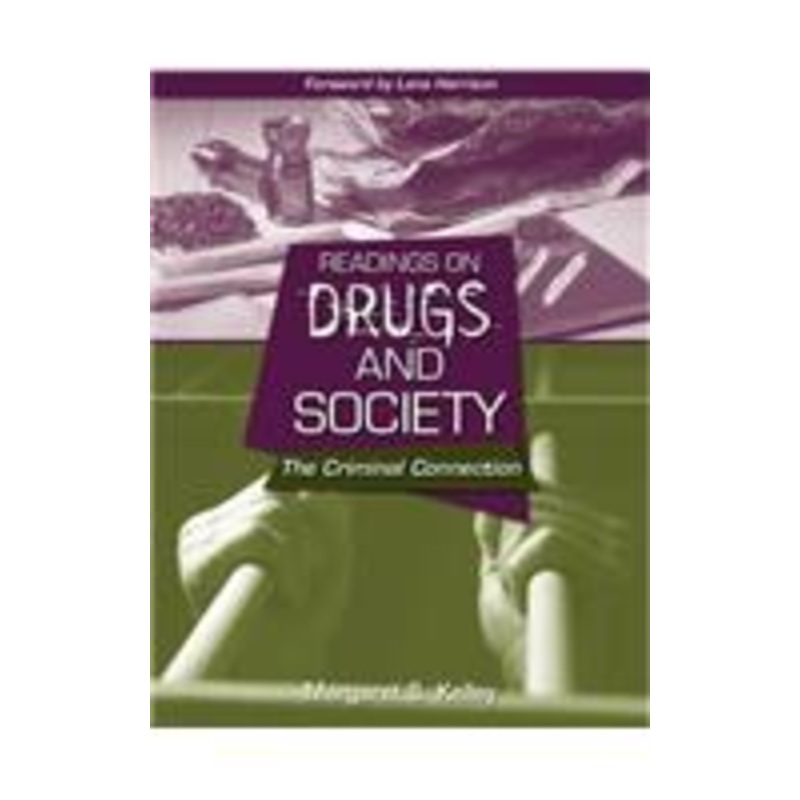 readings on drugs and society: the criminal connection: the criminal connection