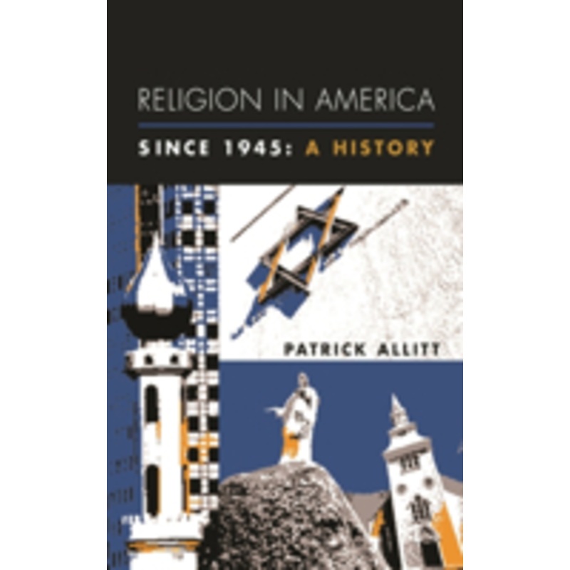 religion in america since 1945: a history