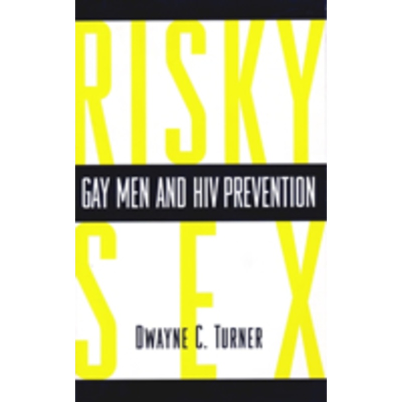 risky sex?: gay men and hiv prevention