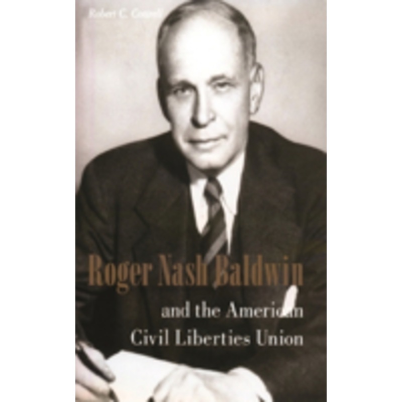 roger nash baldwin and the american civil liberties union