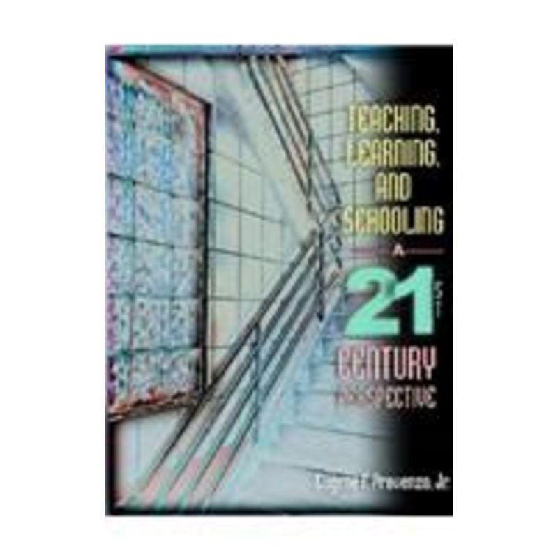 teaching, learning, and schooling: a 21st century perspective