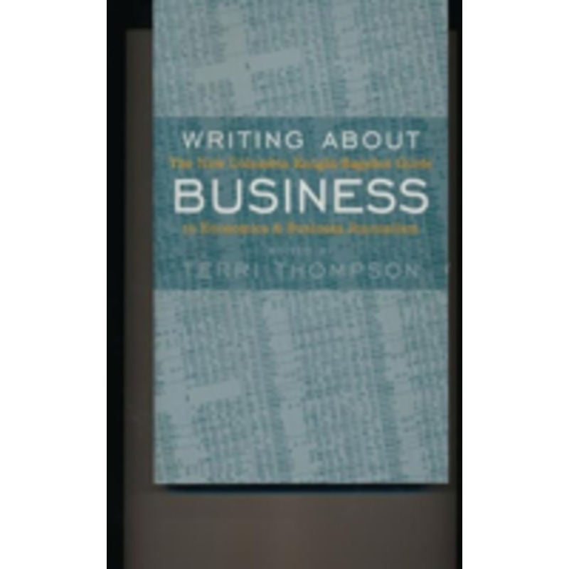 writing about business: the new knight-bagehot guide to economics and business journalism