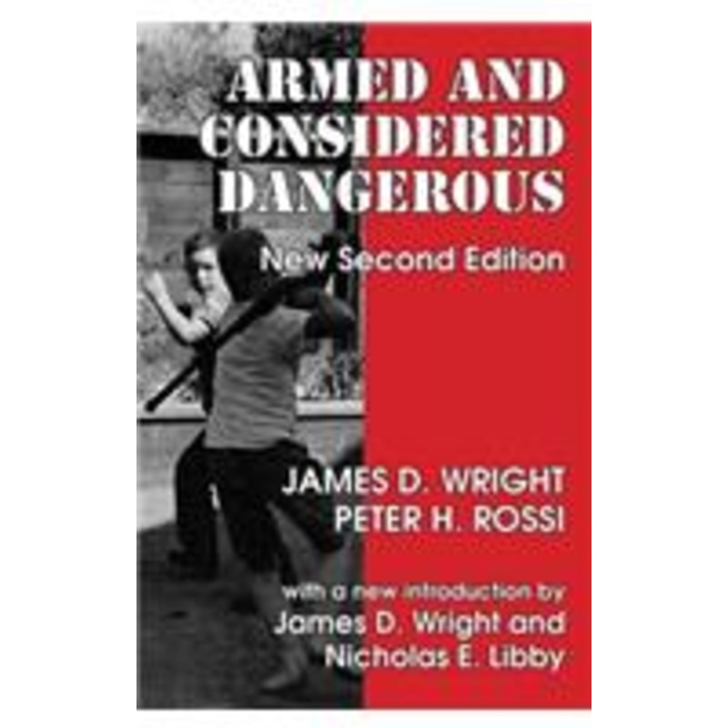 armed and considered dangerous: a survey of felons and their firearms