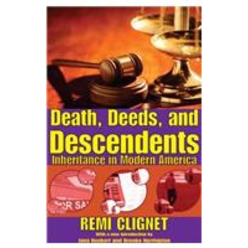 death, deeds, and descendents: inheritance in modern america